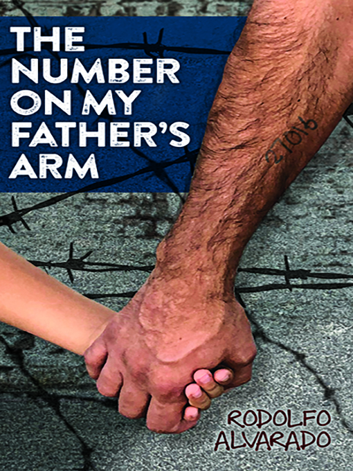 Title details for The Number on My Father's Arm / El número en el brazo de papá by Rodolfo Alvarado - Available
